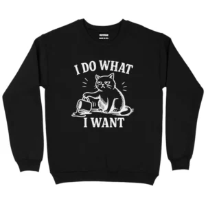 I Do What I Want Sweatshirt - Black