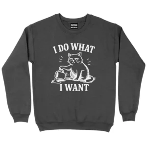I Do What I Want Sweatshirt - Dark Grey