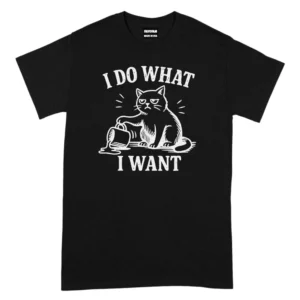 I Do What I Want TShirt - Black
