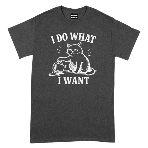 I Do What I Want TShirt - Dark Grey