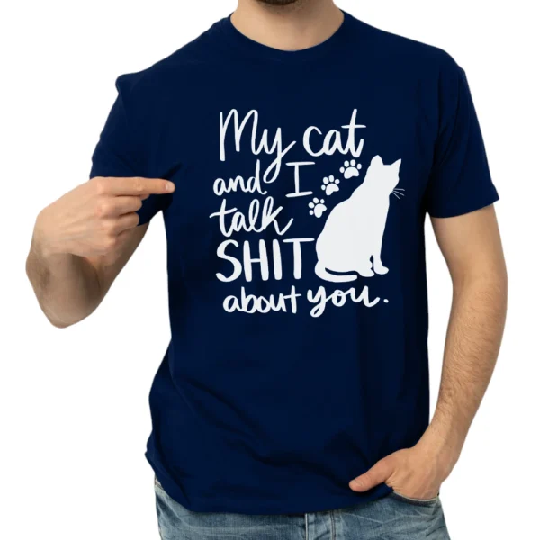My Cat And I Talk Shit About You TShirt - Navy