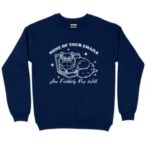 None Of Your Emails Are Finding Me Well Sweatshirt - Navy