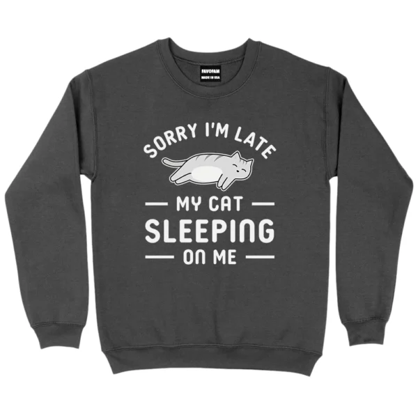 Sorry I’m Late My Cat Sleeping On Me Sweatshirt - Dark Grey